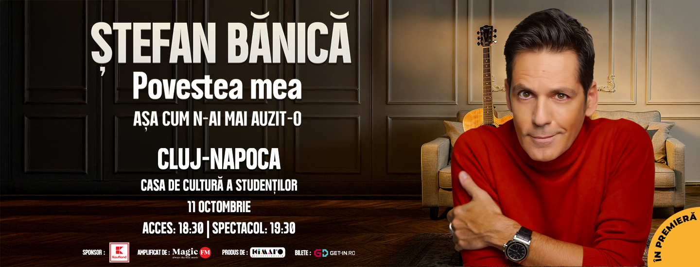 Cluj-Napoca: Ștefan Bănică – Povestea mea - slider 2026-05-07 10:05:46